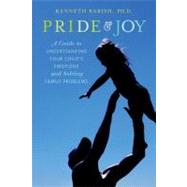 Pride and Joy A Guide to Understanding Your Child's Emotions and Solving Family Problems