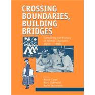 Crossing Boundaries, Building Bridges : Comparing the History of Women Engineers, 1870s-1990s
