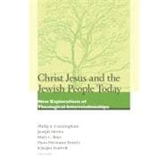 Christ Jesus and the Jewish People Today : New Explorations of Theological Interrelationships