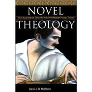 Novel Theology: Nikos Kazantzakis's Encounter With Whiteheadian Process Theism