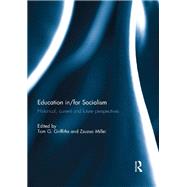 Education in/for Socialism: Historical, Current and Future Perspectives
