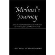 Michael's Journey: Michael Hartley's Compelling True Story of Courage, Love, and Perseverance.