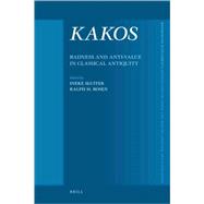 Kakos, Badness and Anti-value in Classical Antiquity