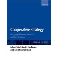 Strategies of Cooperation Managing Alliances, Networks, and Joint Ventures