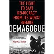 Demagogue The Fight to Save Democracy from Its Worst Enemies