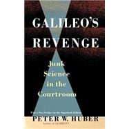 Galileo's Revenge Junk Science in ihe Courtroom