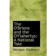 The O'briens and the O'flahertys: A National Tale