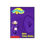 Come and See With Tinky Winky
