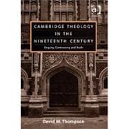 Cambridge Theology in the Nineteenth Century: Enquiry, Controversy and Truth