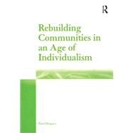 Rebuilding Communities in an Age of Individualism