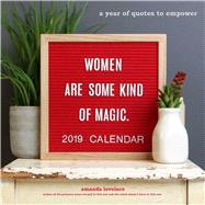 Women Are Some Kind of Magic 2019 Wall Calendar A Year of Quotes to Empower