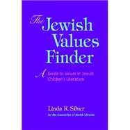 The Jewish Values Finder: A Guide to Values in Jewish Children's Literature