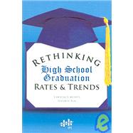 Rethinking High School Graduation Rates and Trends