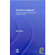 The End of Stigma?: Changes in the Social Experience of Long-Term Illness