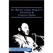 Dr. Martin Luther King Jr.'s Chronicle & Creative Poems