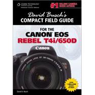 David Busch's Compact Field Guide for the Canon EOS Rebel T4i/650D