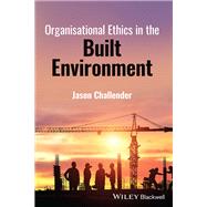 Organisational Ethics in the Built Environment