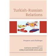 Turkish-Russian Relations Prospects and Challenges