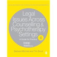 Legal Issues Across Counselling and Psychotherapy Settings : A Guide for Practice