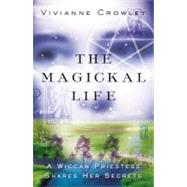 The Magickal Life A Wiccan Priestess Shares Her Secrets