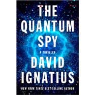 The Quantum Spy A Thriller