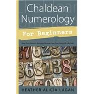 Chaldean Numerology for Beginners,9780738726243