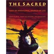 The Sacred: Ways of Knowledge Sources of Life