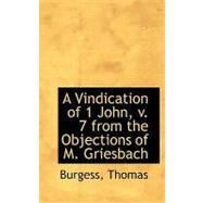 A Vindication of 1 John, V. 7 from the Objections of M. Griesbach