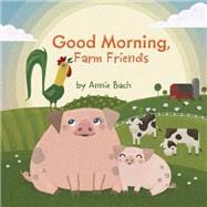 Good Morning, Farm Friends