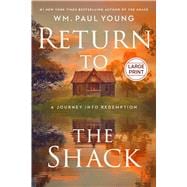 Return to the Shack A Journey into Redemption