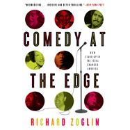 Comedy at the Edge How Stand-up in the 1970s Changed America