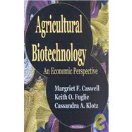 Agricultural Biotechnology : An Economic Perspective