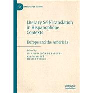 Literary Self-translation in Hispanophone Contexts / La Autotraducción Literaria En Contextos De Habla Hispana
