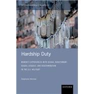 Hardship Duty Women's Experiences with Sexual Harassment, Sexual Assault, and Discrimination in the U.S. Military