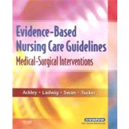 Evidence-Based Nursing Care Guidelines : Medical-Surgical Interventions