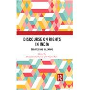 Discourse on Rights in India: Debates and Dilemma