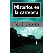 Misterios en la carretera / Mysteries on the road