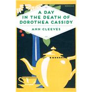 A Day in the Death of Dorothea Cassidy