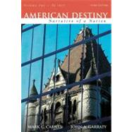 American Destiny: Narrative of a Nation, Concise Edition, Volume 1 (to 1877) (Second printing)