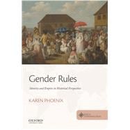 Gender Rules Identity and Empire in Historical Perspective