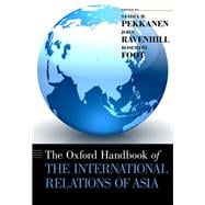 The Oxford  Handbook of the International Relations of Asia