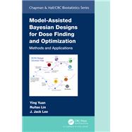 Model-Assisted Bayesian Designs for Dose Finding and Optimization