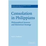 Consolation in Philippians: Philosophical Sources and Rhetorical Strategy