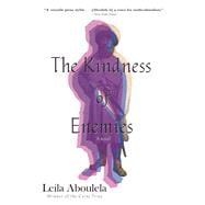 The Kindness of Enemies A Novel