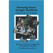 The Parenting Power Struggle Handbook