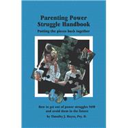 The Parenting Power Struggle Handbook