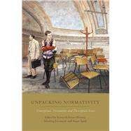 Unpacking Normativity Conceptual, Normative, and Descriptive Issues