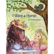 I Want a Horse!