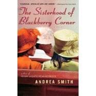 The Sisterhood of Blackberry Corner A Novel