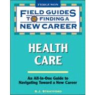 Field Guides to Finding a New Career: Health Care